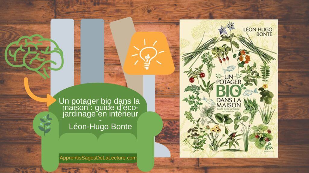 Pratique méditative - Un potager bio dans la maison : guide d’éco-jardinage en intérieur de Léon-Hugo Bonte